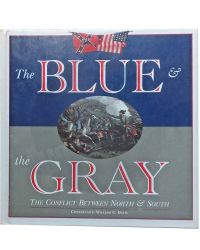 The Blue and the Gray : The Conflict Between North and South Hard